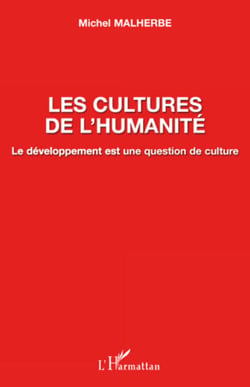 Les cultures de l'humanité - Le développement est une question de culture