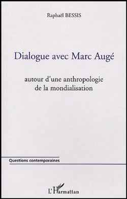 Dialogue avec Marc Augé - Autour d'une anthropologie de la mondialisation