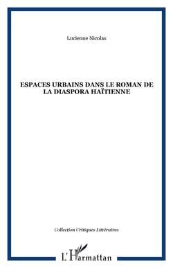 ESPACES URBAINS DANS LE ROMAN DE LA DIASPORA HAÏTIENNE
