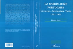 LA NATION JUIVE PORTUGAISE - Livourne, Amsterdam, Tunis 1591-1951