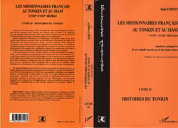 Les missionnaires français au Tonkin et au Siam XVIIe-XVIIIe siècles - Analyse comparée d'un relatif succès et d'un total échec - Livre II : Histoires du Tonkin