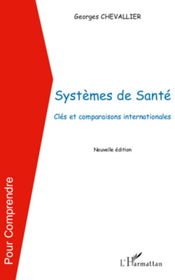 Systèmes de santé - Clés et comparaisons internationales - (Nouvelle édition)