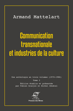 Communication transnationale et industries de la culture - Une anthologie en trois volumes - tome 3