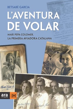 L'aventura de volar - Mari Pepa Colomer, la primera aviadora catalana