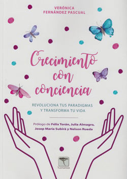 Crecimiento con conciencia - Revoluciona tus paradigmas y transforma tu vida