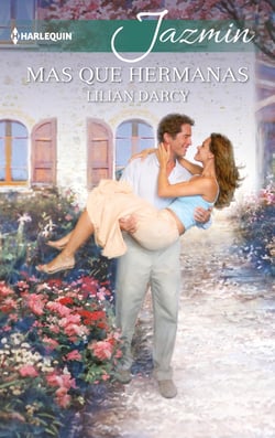 Mas que hermanas - El mejor regalo para San Valentín, una novela de Harlequin