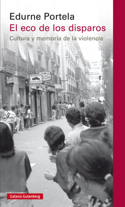 El eco de los disparos - Cultura y memoria de la violencia