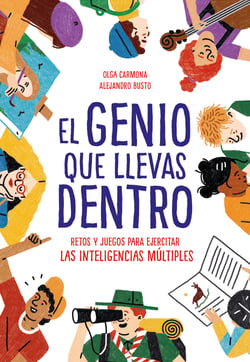 El genio que llevas dentro - Retos y juegos para ejercitar las inteligencias múltiples