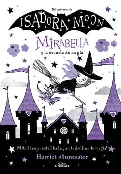 Mirabella 2 - Mirabella y la escuela de magia - ¡Un libro mágico del universo de Isadora Moon con purpurina en cubierta!