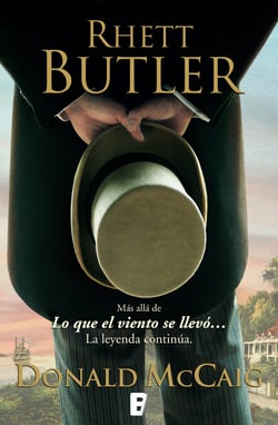 Rhett Butler - MAS ALLA DE LO QUE EL VIENTO SE LLEVO. LA LEYENDA CONTINUA