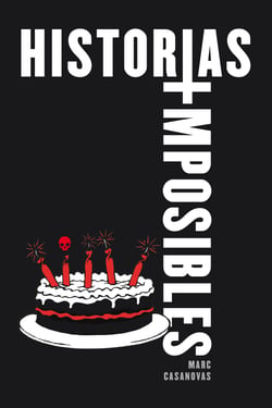 Historias imposibles - 50 misterios para resolver con tus amigos