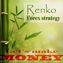 Renko Forex strategy - Let's make money - A stable, winnig Forex strategy