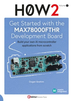 Get Started with the MAX78000FTHR Development Board - Build your own AI microcontroller applications from scratch