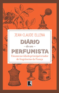Diário de um perfumista - Um ano na vida do principal criador de fragrâncias da França