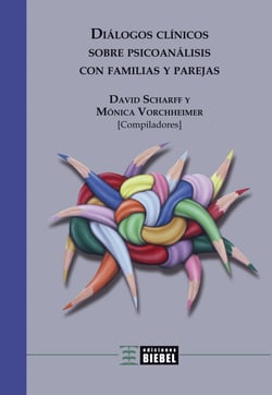 Diálogos clínicos - Sobre psicoanálisis con familias y parejas