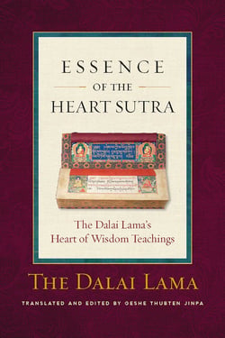 Essence of the Heart Sutra - The Dalai Lama's Heart of Wisdom Teachings
