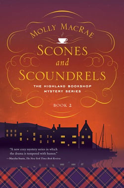 Scones and Scoundrels - The Highland Bookshop Mystery Series: Book 2