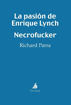 La pasión de Enrique Lynch - Necrofucker - Dos nouvelles