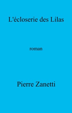 L'Écloserie des Lilas - Roman