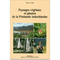 Paysages, végétaux et plantes de la péninsule indochinoise