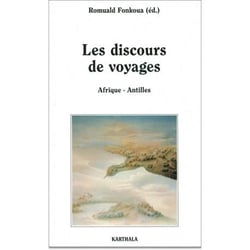 Discours de voyages. Afrique-Antilles (Les)