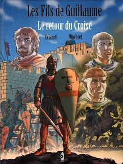 Les fils de Guillaume Tome 2 : le retour du croisé