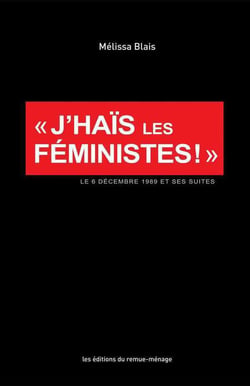 J'hais les femmes - le 6 décembre 1989 et ses suites