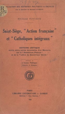 Saint-Siège, Action française et catholiques intégraux - Histoire critique, suivie entre autres documents d'un mémoire sur le Sodalitium Pianum et de la Lettre du gouverneur Smith