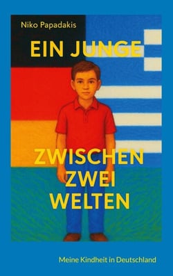 Ein Junge zwischen zwei Welten - Mein Aufwachsen in Deutschland