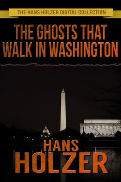 The Ghosts That Walk in Washington
