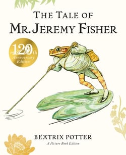 The Tale of Mr. Jeremy Fisher Picture Book - A brand new picture book edition to celebrate 120 years of this beloved children’s classic