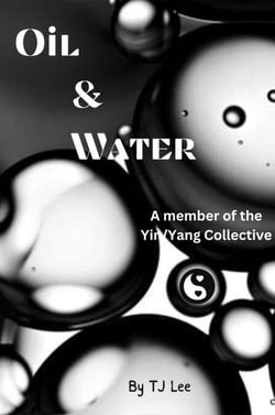 Oil &amp; Water - The Yin/Yang Collective