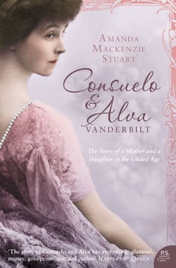 Consuelo and Alva Vanderbilt - The Story of a Mother and a Daughter in the ‘Gilded Age’ (Text Only)