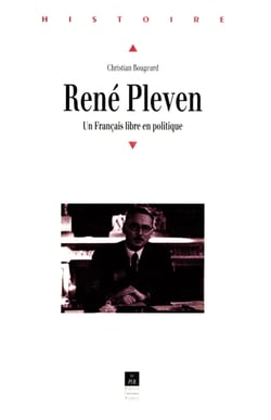René Pleven - Un Français libre en politique