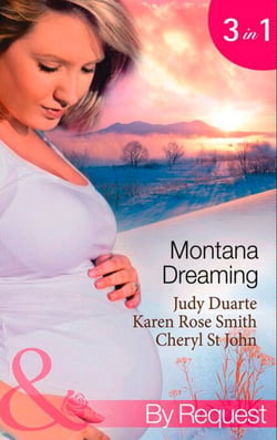 Montana Dreaming - Their Unexpected Family / Cabin Fever / Million-Dollar Makeover