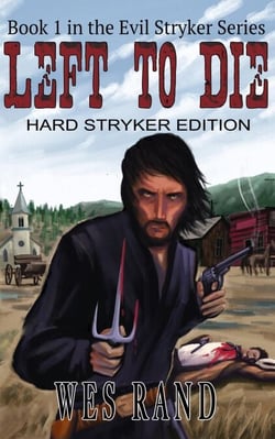 Left to Die: Book I in the Evil Stryker Series - Evil Stryker Series, #1
