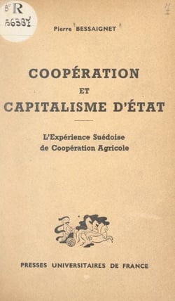 Coopération et capitalisme d'État - L'expérience suédoise de coopération agricole