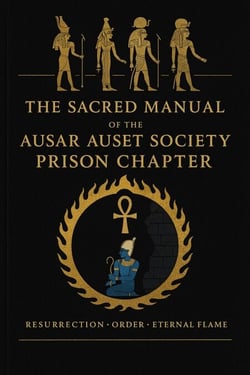 The Sacred Manual Of The Ausar Auset Society Prison Chapter