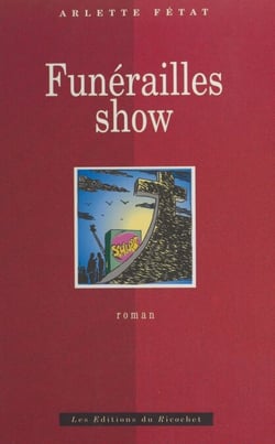 Funérailles show ou L'enterrement provisoire - Roman