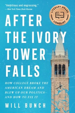 After the Ivory Tower Falls - How College Broke the American Dream and Blew Up Our Politics—and How to Fix It