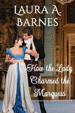 How the Lady Charmed the Marquess - Matchmaking Madness, #1