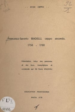 D'un ceppo... Francesco Saverio Biadelli, ceppo secondo - 1756 - 1760. Présentation, index des personnes et des lieux, transcriptions et condensés