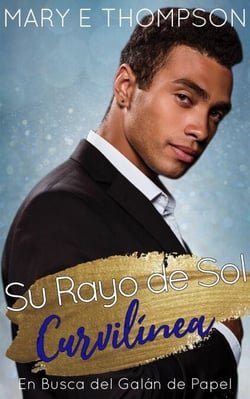 Su Rayo de Sol Curvilínea - En Busca del Galán de Papel, #18