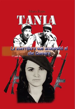 Tania, la guerrillera que acompañó al che Guevara - Historia de los países latinoamericanos, #79