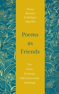 Poems as Friends - The Poetry Exchange 10th Anniversary Anthology