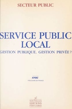 Service public local : gestion publique, gestion privée ?
