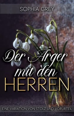 Der Ärger mit den Herren: Eine Variation von Stolz und Vorurteil - Die Meryton-Mysterien, #1