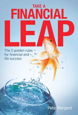 Take a Financial Leap - The 3 golden rules for financial life success