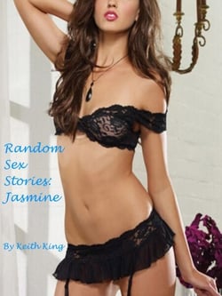Random Sex Stories: Jasmine - Random Sex Stories, #3