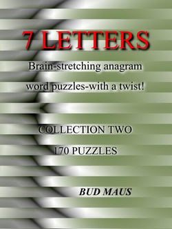7 Letters. 170 brain-stretching anagram word puzzles, with a different twist. Collection two - 5-6-7 letters, #2